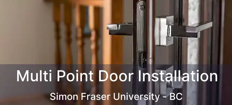  Multi Point Door Installation Simon Fraser University - BC