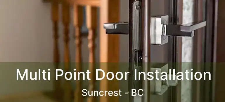  Multi Point Door Installation Suncrest - BC