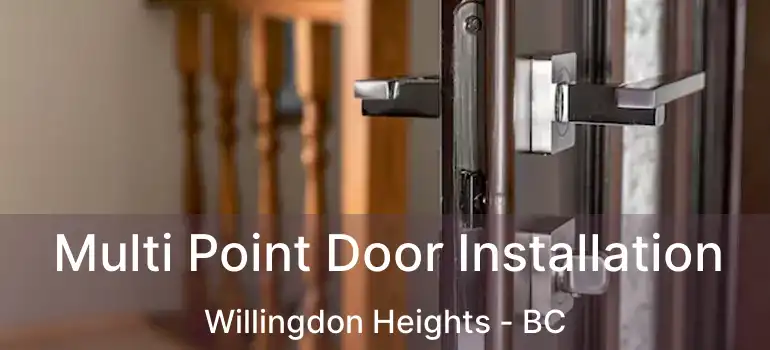  Multi Point Door Installation Willingdon Heights - BC