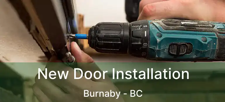  New Door Installation Burnaby - BC
