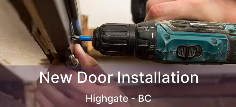 New Door Installation Highgate - BC