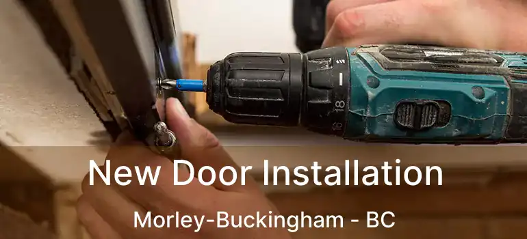  New Door Installation Morley-Buckingham - BC