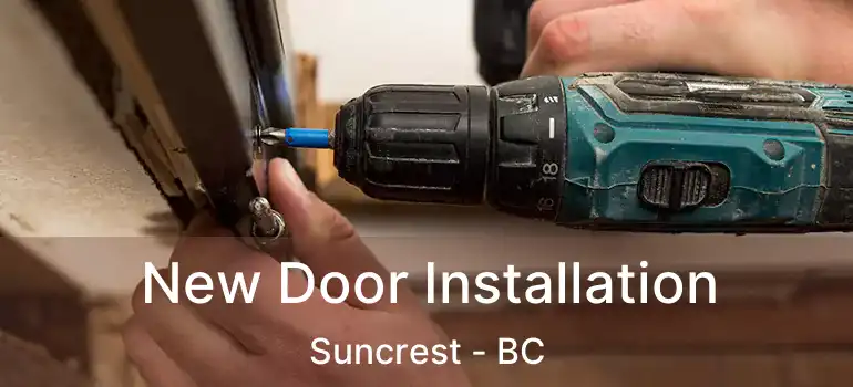  New Door Installation Suncrest - BC