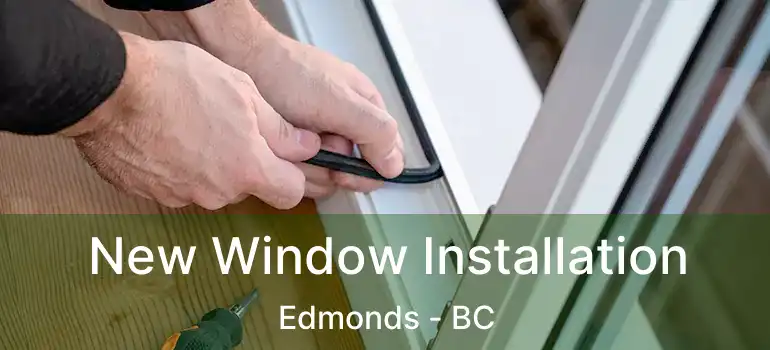  New Window Installation Edmonds - BC