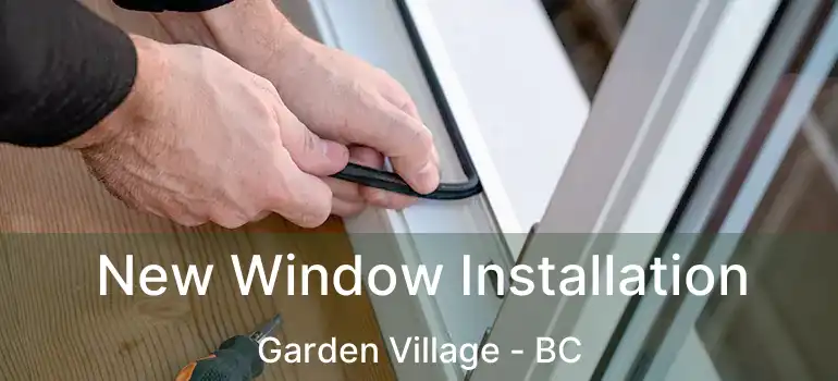  New Window Installation Garden Village - BC
