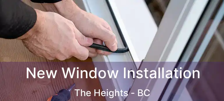  New Window Installation The Heights - BC