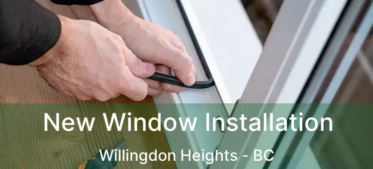  New Window Installation Willingdon Heights - BC