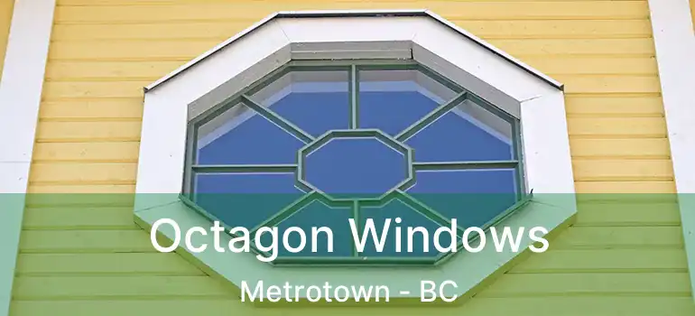  Octagon Windows Metrotown - BC