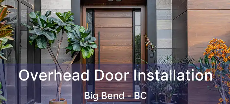  Overhead Door Installation Big Bend - BC