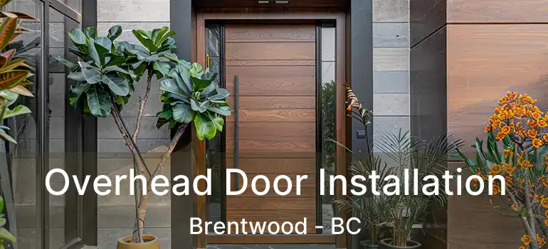  Overhead Door Installation Brentwood - BC