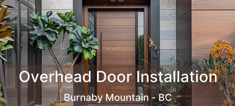 Overhead Door Installation Burnaby Mountain - BC