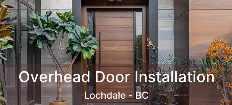 Overhead Door Installation Lochdale - BC