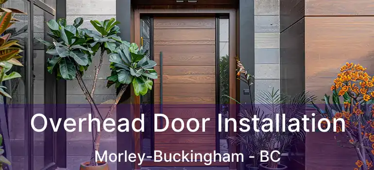  Overhead Door Installation Morley-Buckingham - BC
