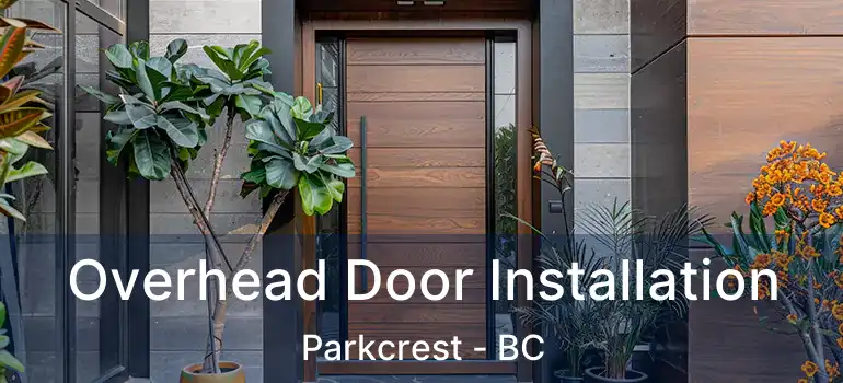 Overhead Door Installation Parkcrest - BC