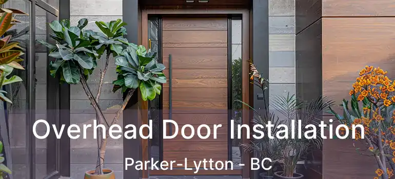  Overhead Door Installation Parker-Lytton - BC