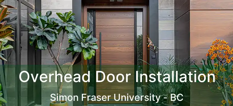  Overhead Door Installation Simon Fraser University - BC