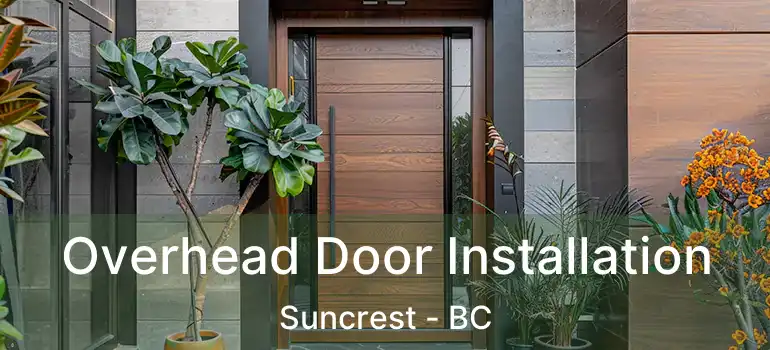  Overhead Door Installation Suncrest - BC