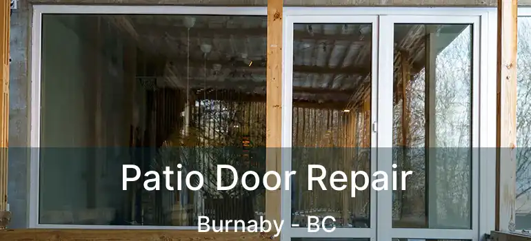  Patio Door Repair Burnaby - BC