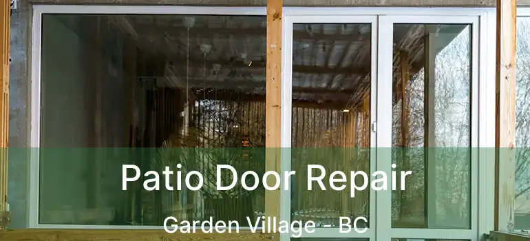  Patio Door Repair Garden Village - BC