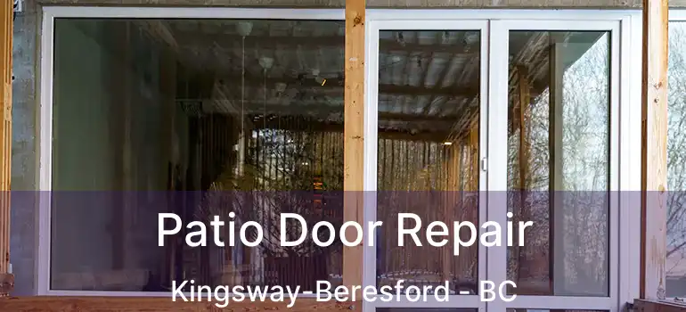  Patio Door Repair Kingsway-Beresford - BC