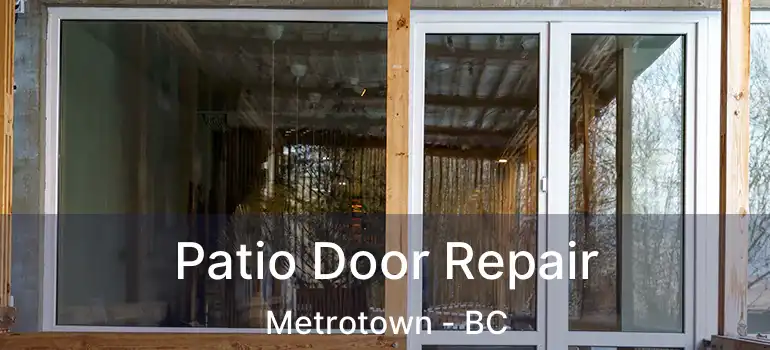  Patio Door Repair Metrotown - BC
