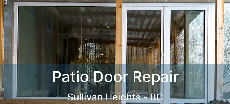  Patio Door Repair Sullivan Heights - BC