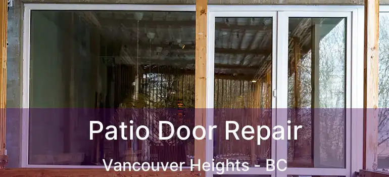 Patio Door Repair Vancouver Heights - BC