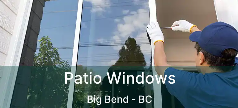  Patio Windows Big Bend - BC