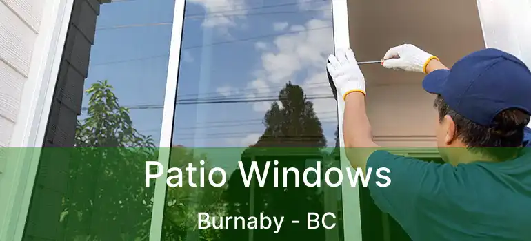  Patio Windows Burnaby - BC