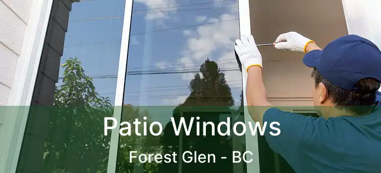  Patio Windows Forest Glen - BC