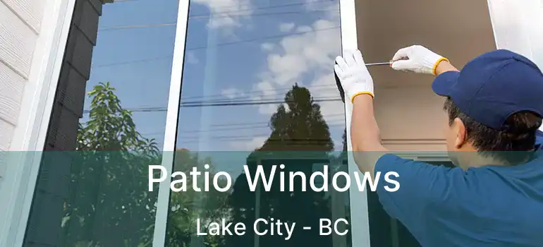  Patio Windows Lake City - BC