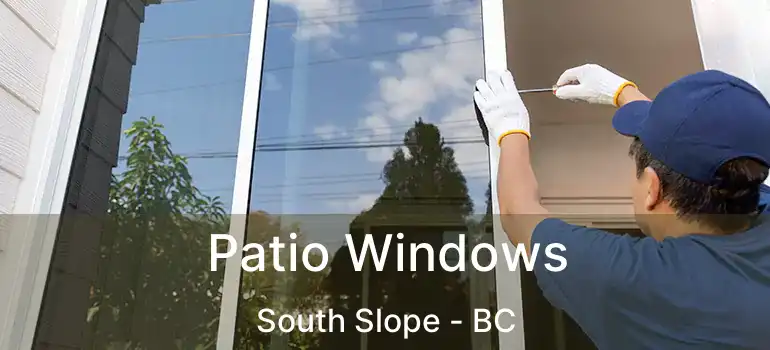 Patio Windows South Slope - BC