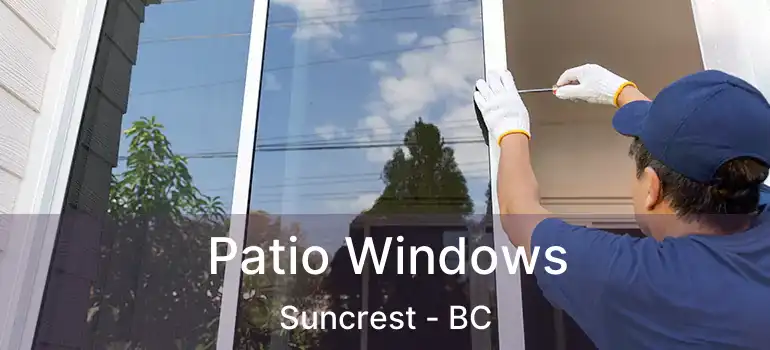  Patio Windows Suncrest - BC
