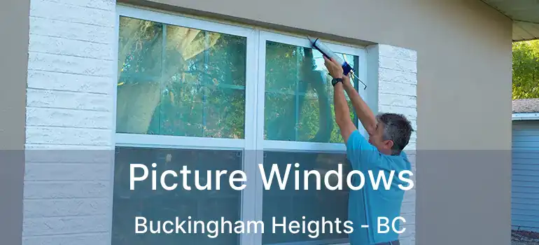  Picture Windows Buckingham Heights - BC