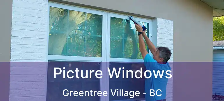  Picture Windows Greentree Village - BC