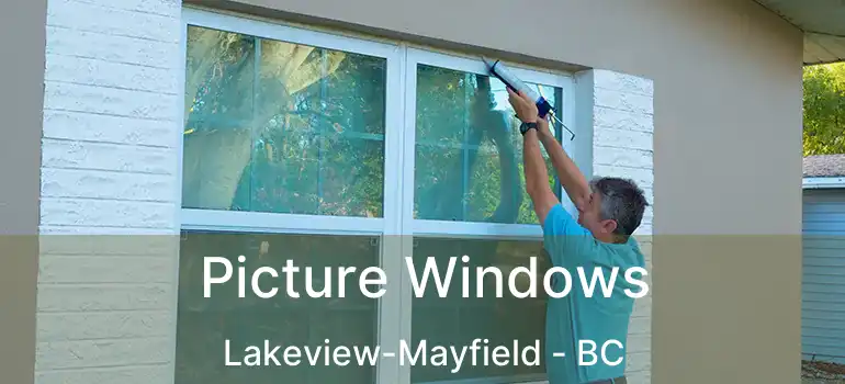  Picture Windows Lakeview-Mayfield - BC