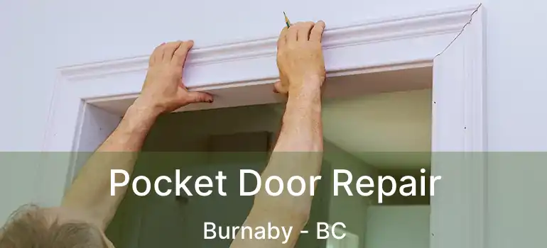  Pocket Door Repair Burnaby - BC