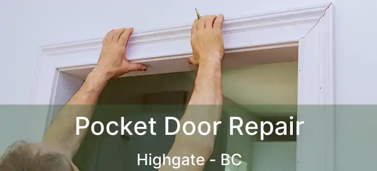  Pocket Door Repair Highgate - BC