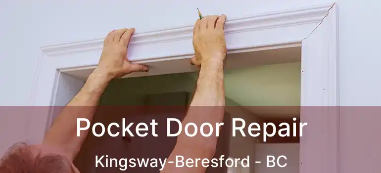  Pocket Door Repair Kingsway-Beresford - BC