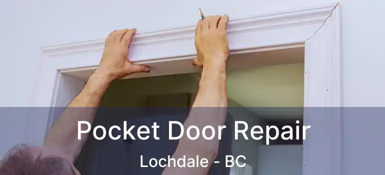  Pocket Door Repair Lochdale - BC