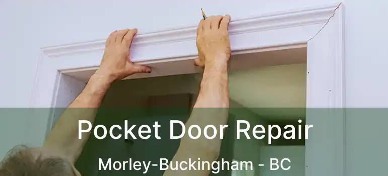  Pocket Door Repair Morley-Buckingham - BC