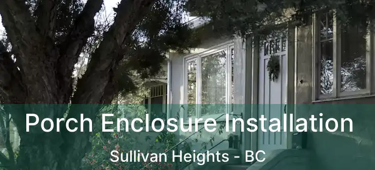  Porch Enclosure Installation Sullivan Heights - BC