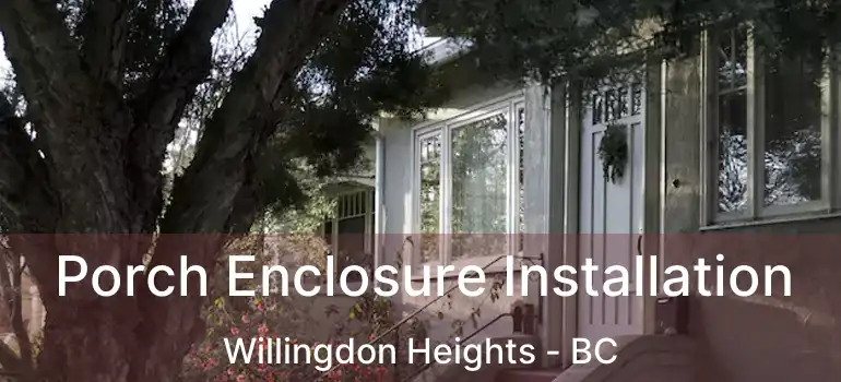  Porch Enclosure Installation Willingdon Heights - BC