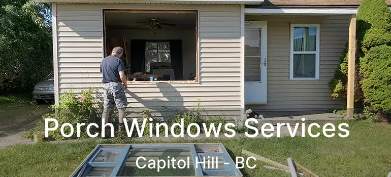  Porch Windows Services Capitol Hill - BC