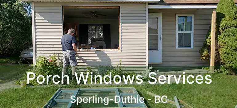  Porch Windows Services Sperling-Duthie - BC