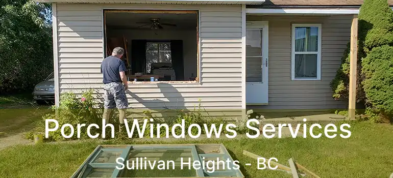  Porch Windows Services Sullivan Heights - BC