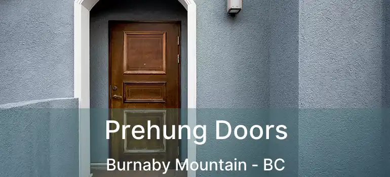  Prehung Doors Burnaby Mountain - BC