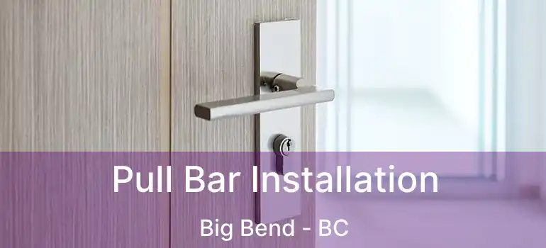  Pull Bar Installation Big Bend - BC