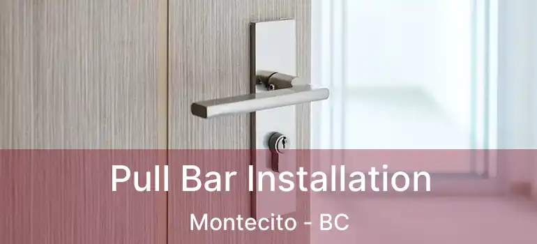  Pull Bar Installation Montecito - BC