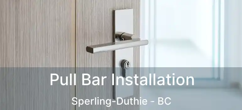  Pull Bar Installation Sperling-Duthie - BC